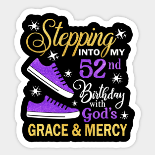 Stepping Into My 52nd Birthday With God's Grace & Mercy Bday Sticker